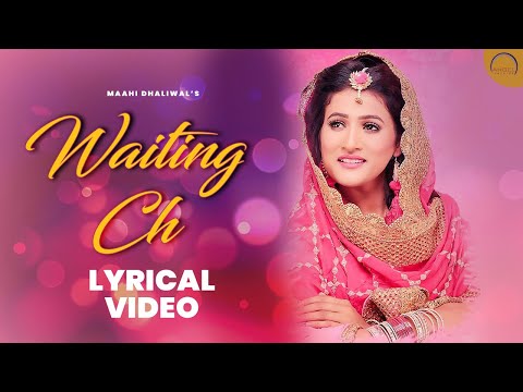 Waiting Ch (Lyrical Video ) | Mahi Dhaliwal | Full Song | Latest Punjabi Song 2023 | Angel Records