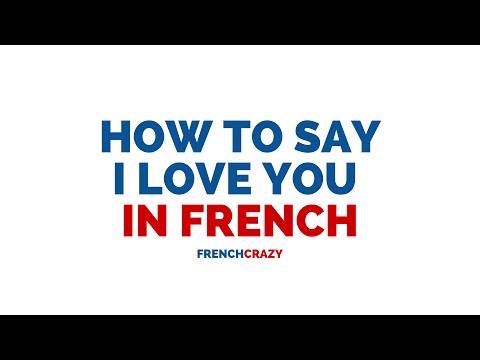 How to Say I Love You in French