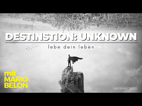 DESTINATION: UNKNOWN | with MARIO BELON | Live your life! | subtitles available: ENG, GER, PL & ESP