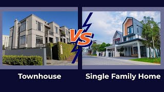 Townhouse vs Single Family Home: Which is Right for You?