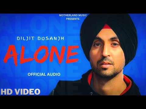 Diljit Dosanjh - Alone (Official Audio) | Diljit Dosanjh New Song | New Punjabi Song 2023