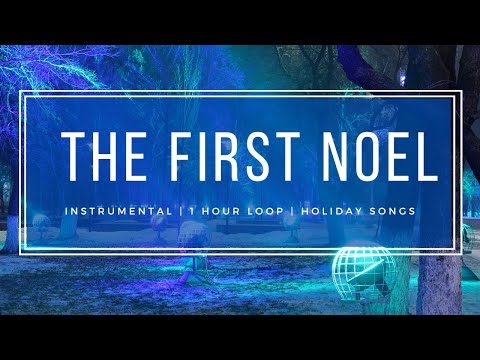 The First Noel - Christmas Music - 1 Hour Loop