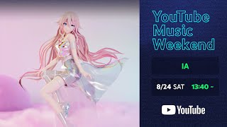 IA FANTASTIC LIVE SHOW ［Time-traveling 2.0］【YouTube Music Weekend 8.0】