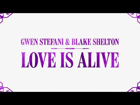 Gwen Stefani & Blake Shelton - Love Is Alive (Lyric Video)