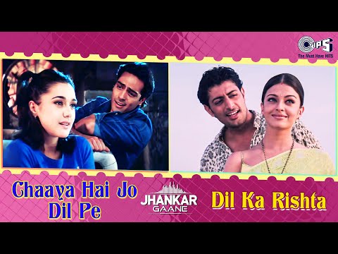 Chaya Hai Jo Dil Pe X Dil ka Rishta (Jhankar) | Kumar Sanu | Alka | Udit Narayan | Shaan | Kavita K