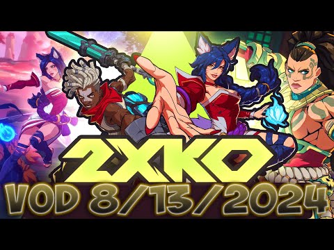 🔴VOD - 2XKO DAY 6 (8/13/2024)