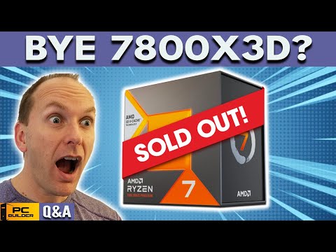 7800X3D Sells Out! Ryzen 9800X3D Soon? Arrow Lake vs Zen 5? Q&A September 2024