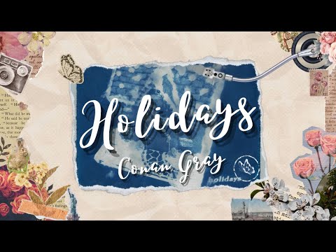 Conan Gray - Holidays (Lyrics)