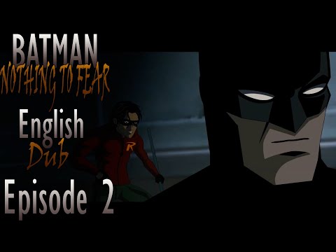 BATMAN : Nothing to Fear | EPISODE 2 (ENGLISH DUB)