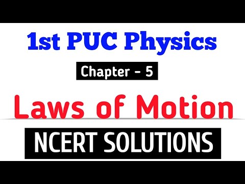 1st PUC Physics || Chapter - 5 Laws of Motion || NCERT Solutions #physics #ncert #ncertsolutions