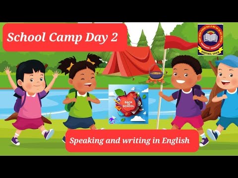 School Camp day 2# Speaking and Writing in English#viral #2024 #youtubevideos