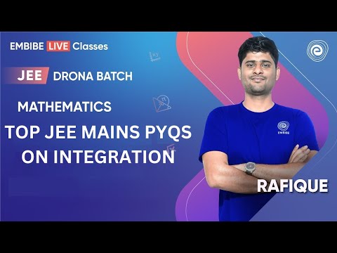 Top JEE Mains PYQs On Integration | Mathematics | JEE Main & Advanced I Rafique Sir