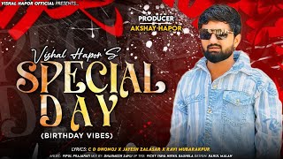 Special Day - Vishal Hapor | Birthday Vibes | New Birthday Special Song | @vishalhaporofficial