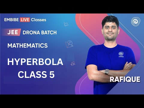 Hyperbola Class 5 | Mathematics | JEE Main & Advanced I Rafique Sir