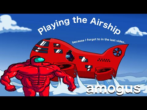 Playing the Airship in Among Us in 2022…