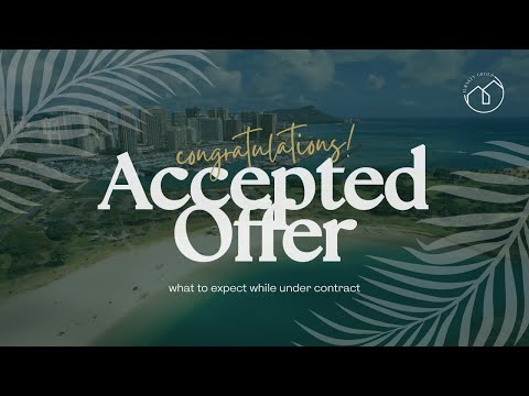 Accepted Offer - What to Expect Now That You Are Under Contract