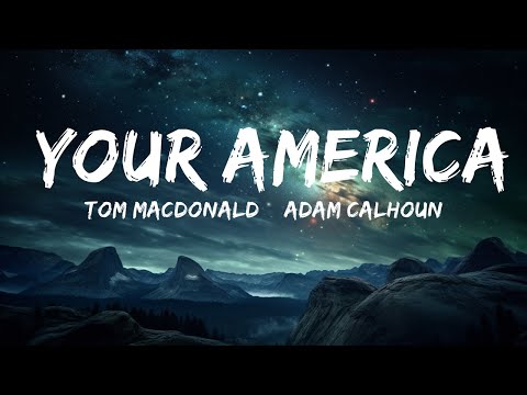 Tom MacDonald & Adam Calhoun - Your America (Lyrics)  | 15p Lyrics/Letra