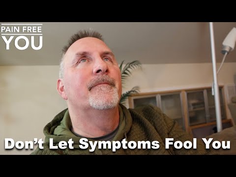 Don't Let Symptoms Fool You