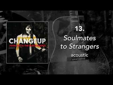 13. "Soulmates to Strangers - Acoustic" • Joan Jett & the Blackhearts