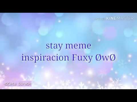 °·Stay·° [meme] :3 uwu ❤