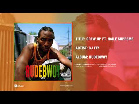 CJ Fly - Grew Up ft. Haile Supreme (Official Audio)