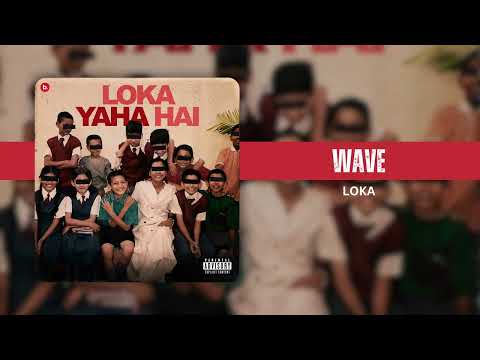 WAVE | LOKA | OFFICIAL AUDIO | LOKA YAHA HAI (SIDE B)