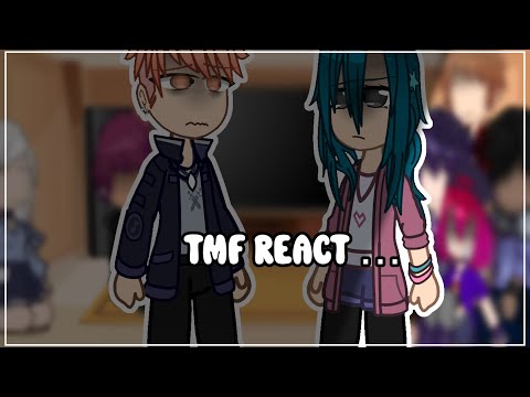 TMF react • TMF • GACHA • XXNIAH_YEETXX