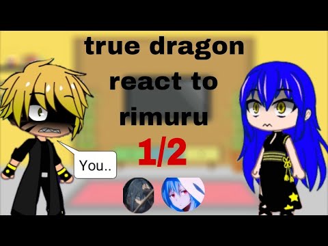 true dragons react to rimuru Tempest/リムル゠テンペスト| part 1/2|  |Gacha Reaction |