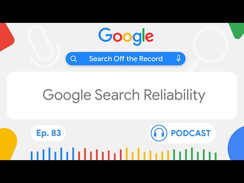 Google Search Reliability | Search Off the Record