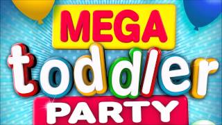 Mega Toddler Party Songs