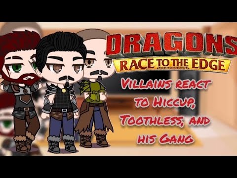 Dragon: Race to the Edge Villains react to Hiccup, Toothless, and his Gang | HTTYD X RTTE | GACHA |