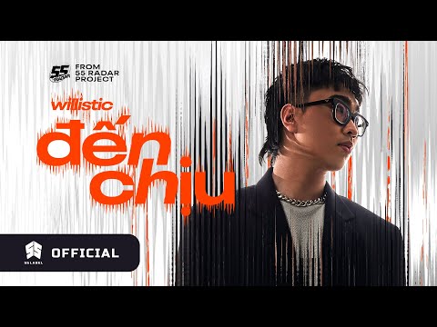 willistic - Đến Chịu (Official Visualizer)