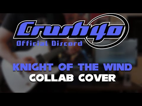 [Crush 40] Knight Of The Wind (Collab Cover - feat. Johnny Gioeli)