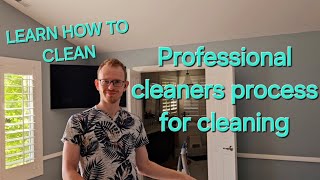 Professional cleaners process for cleaning Learn how to clean