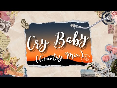 Clean Bandit, Anne-Marie, Tanner Adell - Cry Baby (Country Mix) (Lyrics)