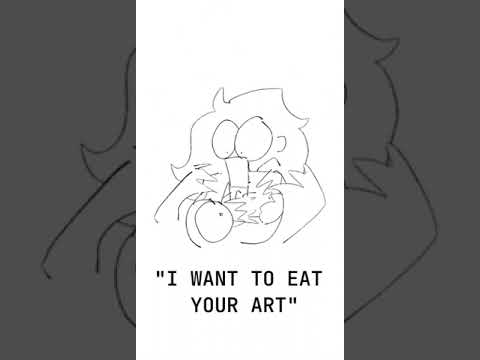 "I WANT TO EAT YOUR ART" is the highest level of compliment