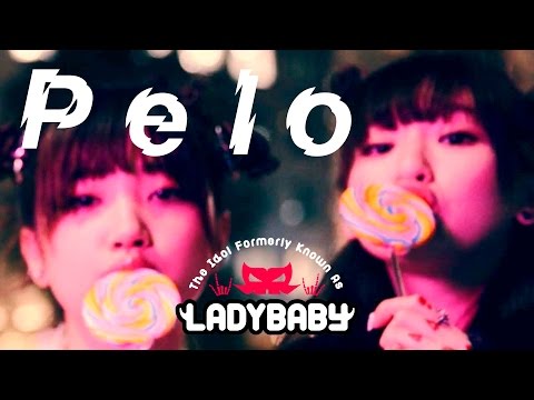 LADYBABY “ Pelo ” Music Clip / The Idol Formerly Known As LADYBABY