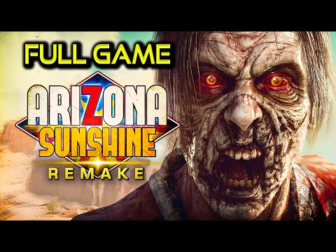 Arizona Sunshine Remake | Full Game Walkthrough | No Commentary