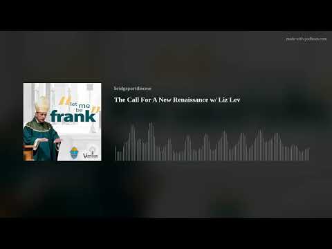 The Call for a New Renaissance w/ Liz Lev