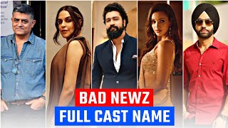 Bad newz cast name | Bad newz star cast | Bad newz movie cast | Bad newz full cast and crew