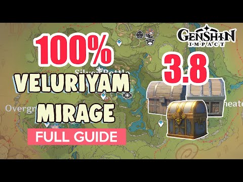 How to: Veluriyam Mirage 3.8 100% FULL Exploration ⭐  ALL CHESTS VOUCHERS GUIDE 【 Genshin Impact 】