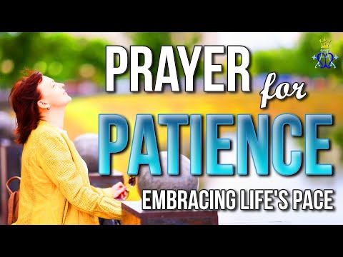 🍃 Prayers for Patience: Embracing Life's Pace 🕰️