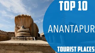 Top 10 Best Tourist Places to Visit in Anantapur | India - English