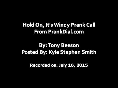 Hold On It's Windy - Prank Call From PrankDial 7-16-2015