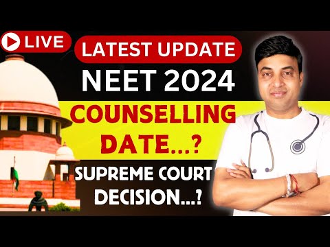 NEET 2024 LATEST UPDATE | NEET 2024 Counselling Date...? | Supreme Court Decision on RE NEET...