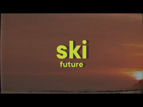 Future - SKI [Lyrics]