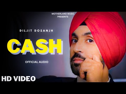 Diljit Dosanjh - Cash (Official Audio) Diljit Dosanjh New Punjabi Song | New Punjabi Song 2023