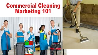 Commercial Cleaning Marketing 101