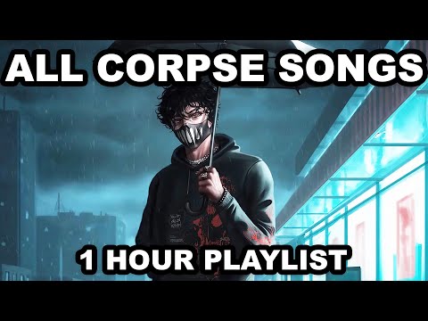 All Corpse Songs Playlist - 1 Hour Corpse Music Mix