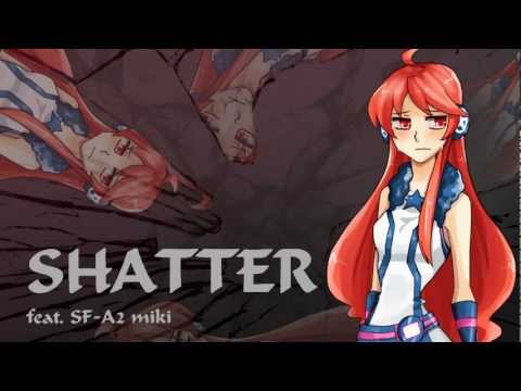 SF-A2開発コードmiki「Shatter」オリジナル曲